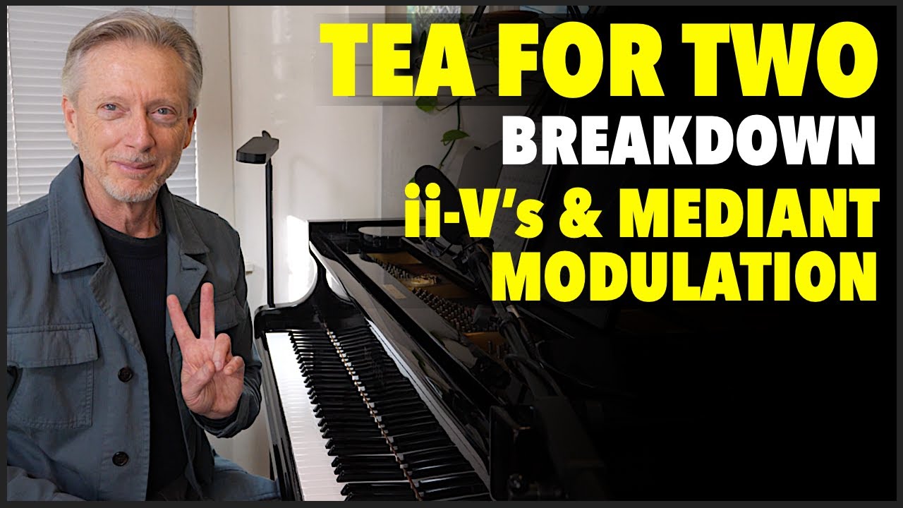 Tea for Two - ii-V's & Mediant Modulation