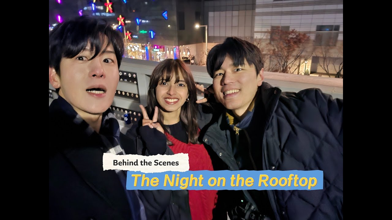 [Making Film] The Night on the Rooftop | 웹드라마 촬영 비하인드