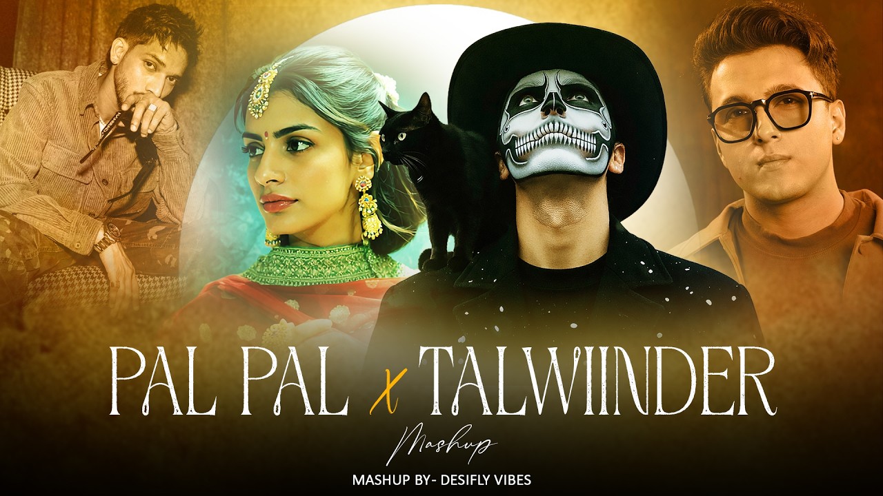 Pal Pal X Talwiinder Mega Mashup 2026 | Afusic | Aditya Rikhari | Talha Anjum | Desifly Vibes
