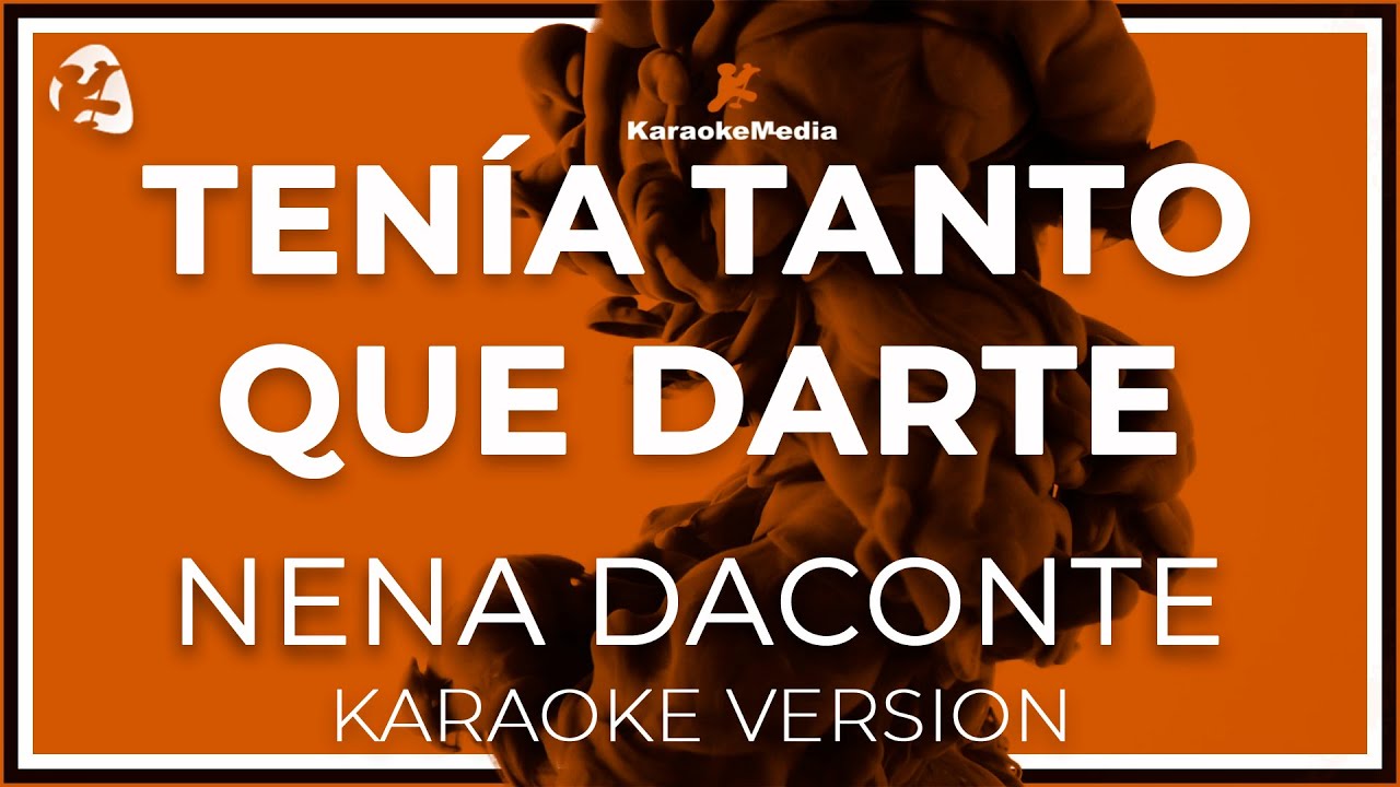 Tenia Tanto Que Darte - Nena Daconte -  LETRA (INSTRUMENTAL KARAOKE) ISRC: ES54I0320505