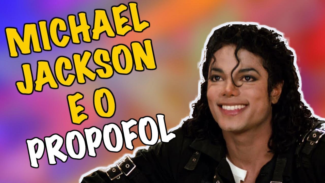 O QUE MATOU O MICHAEL JACKSON? O PROPOFOL É MESMO SEGURO?