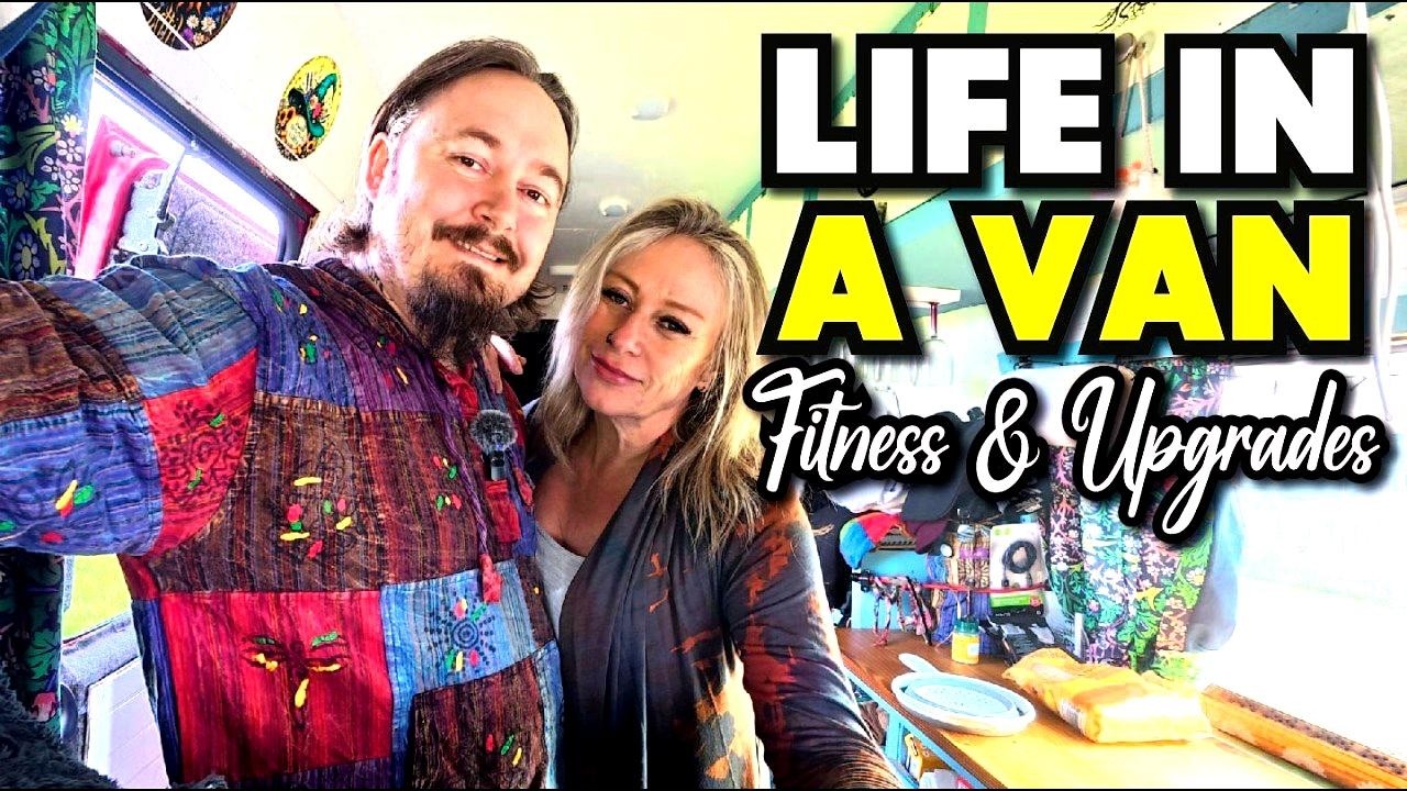 Life In a Van: Upgrades, Fitness & Staying Healthy