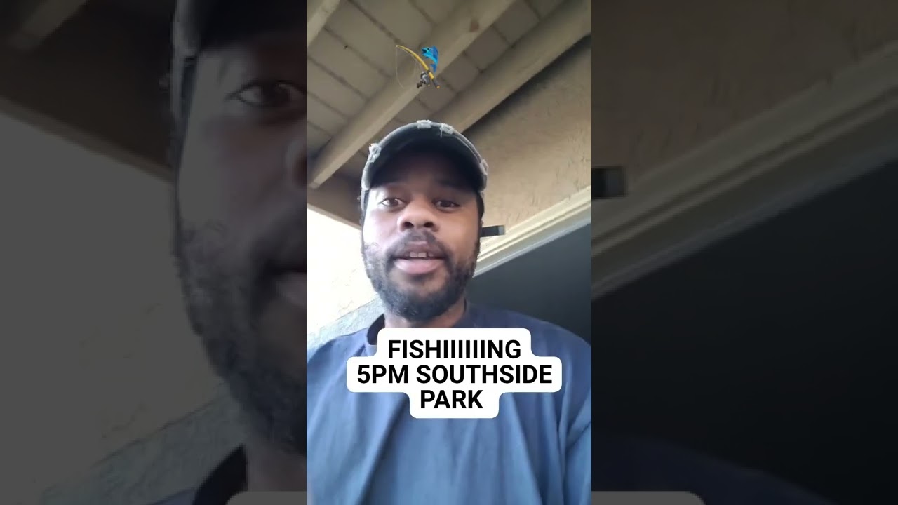 SOUTHSIDE PARK SACRAMENTO FISHING 5PM. WHOMP