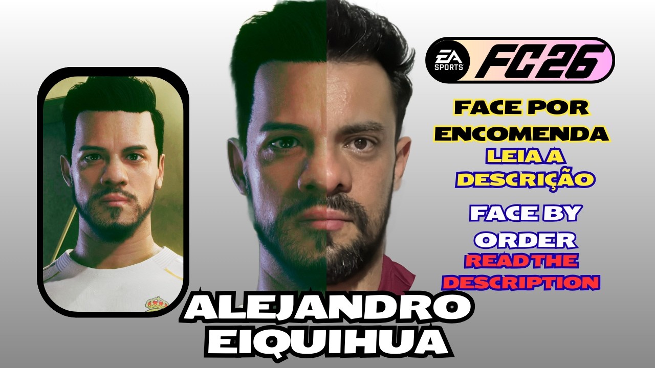 EaFc26 FACE POR ENCOMENDA | FACE BY ORDER (ALEJANDRO EIQUIHUA)