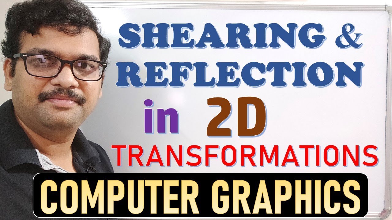 SHEARING AND REFLECTION IN 2D TRANSFORMATIONS IN COMPUTER GRAPHICS