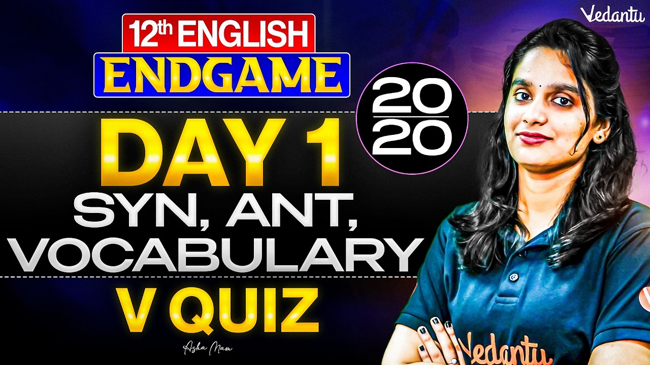 12th English | Synonyms, Antonyms and Vocabulary V Quiz | ENDGAME | Asha Ma'am