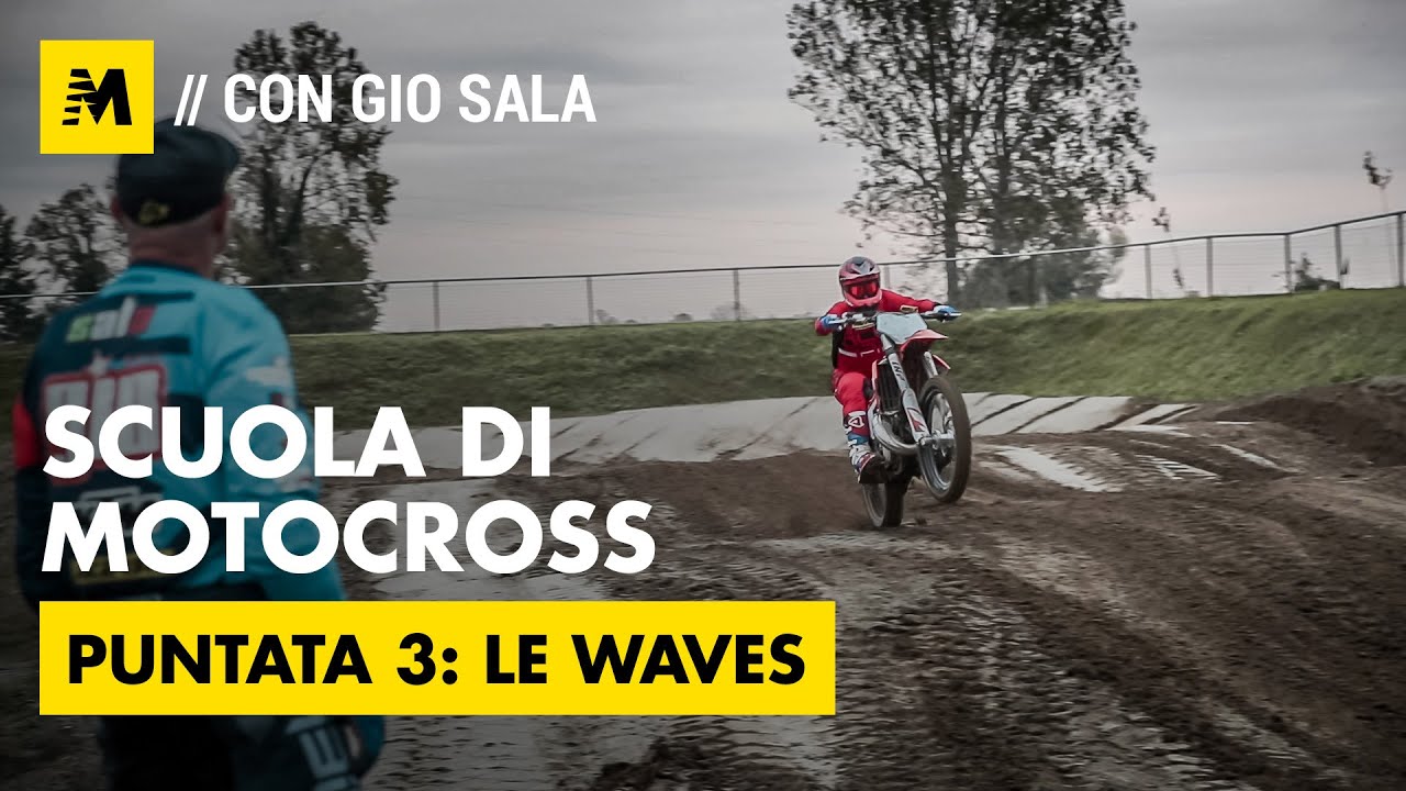 Scuola di Motocross con Gio Sala: WAVES, Pt 3