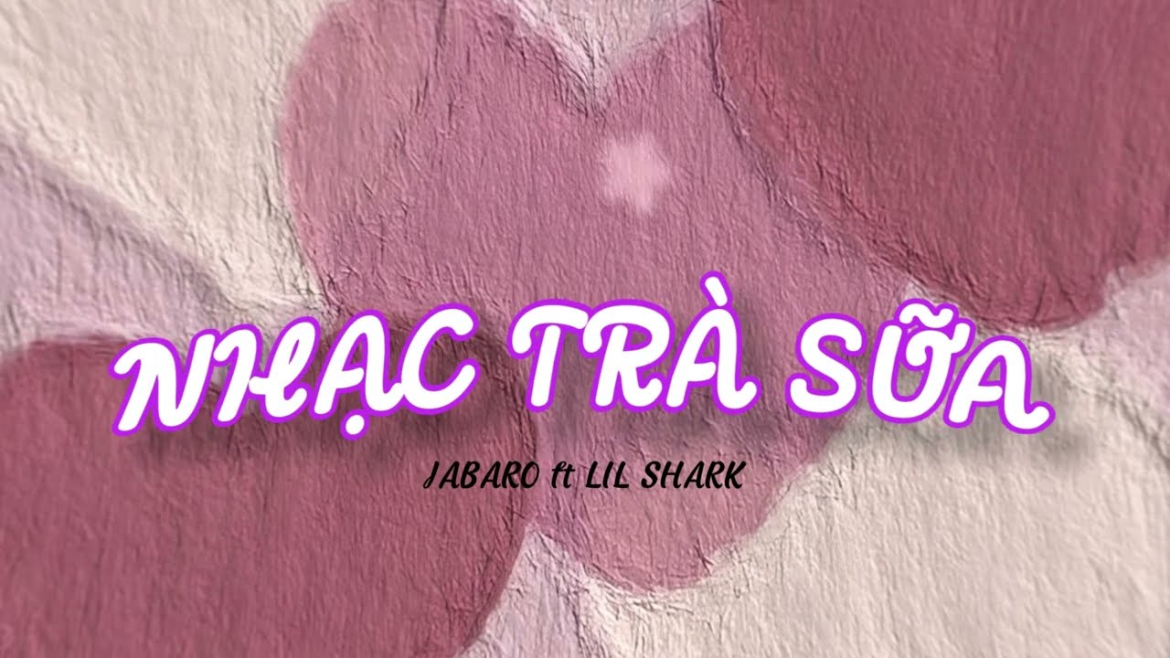 jabaRo - Nhạc tr&agrave; sữa ft. lil shark (Produced by Chillin'K) | Lyric video