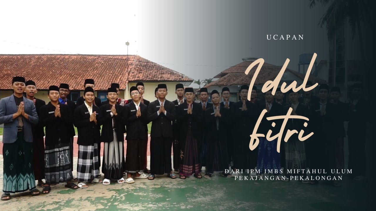 Selamat Hari Raya Idul Fitri 1445 H | IPM IMBS Miftahul Ulum Pekajangan-Pekalongan