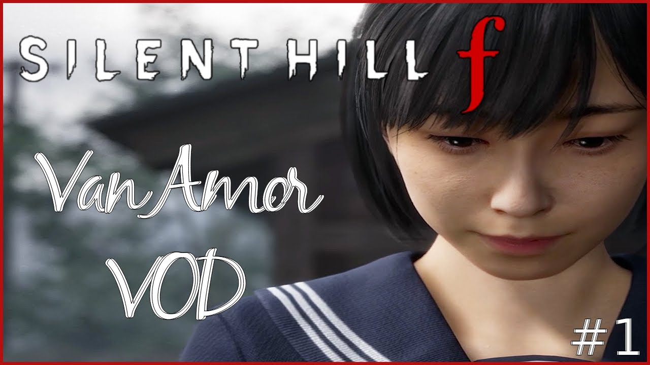 Van Amor Plays Silent Hill f | VOD | #1