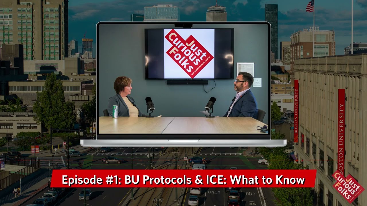 BU Protocols & ICE: What Students Need to Know | Just Curious Folks with JCF (Ep. 1)