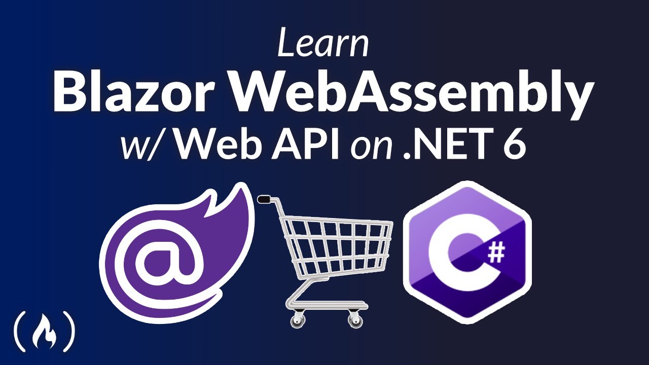 Blazor WebAssembly & Web API on .NET 6 &ndash; Full Course (C#)