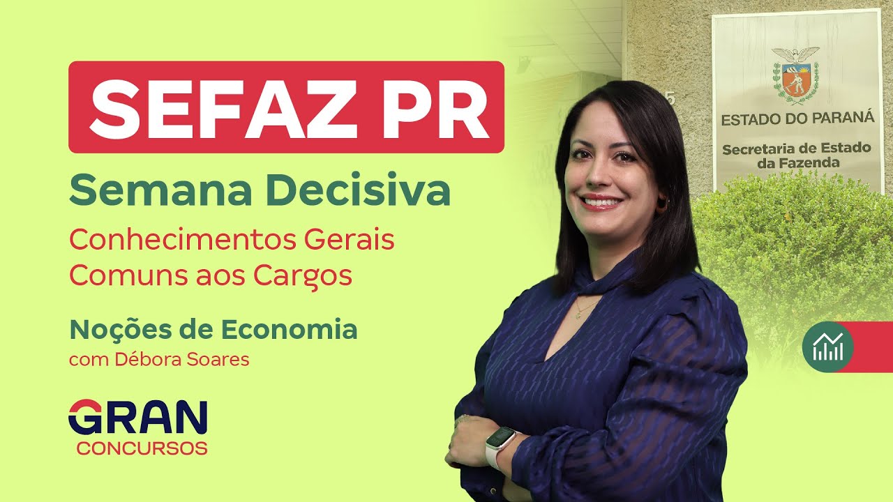 Concurso SEFAZ PR | Semana Decisiva de Conhecimentos Gerais | Noções de Economia