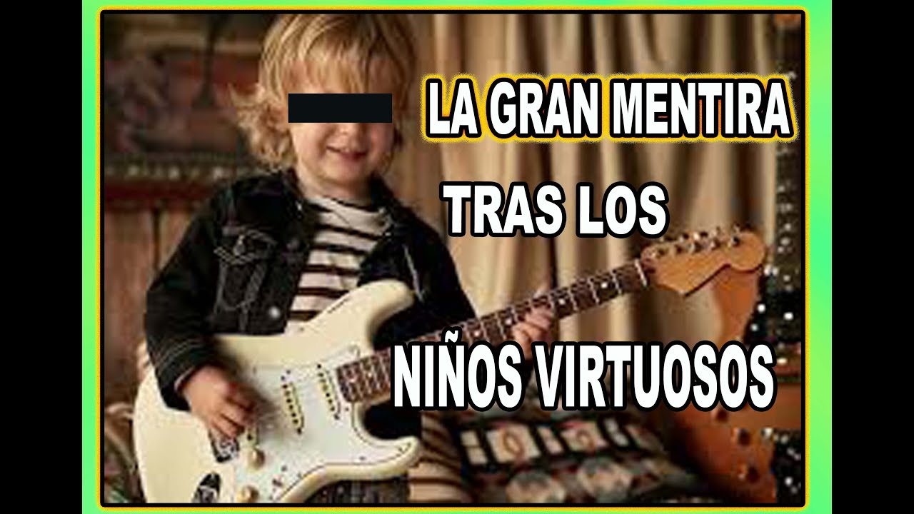 POR QUÉ MUCHOS NIÑOS (y adultos) VIRTUOSOS DE LA GUITARRA NO SABEN TOCAR REALMENTE (trucos de CIRCO)