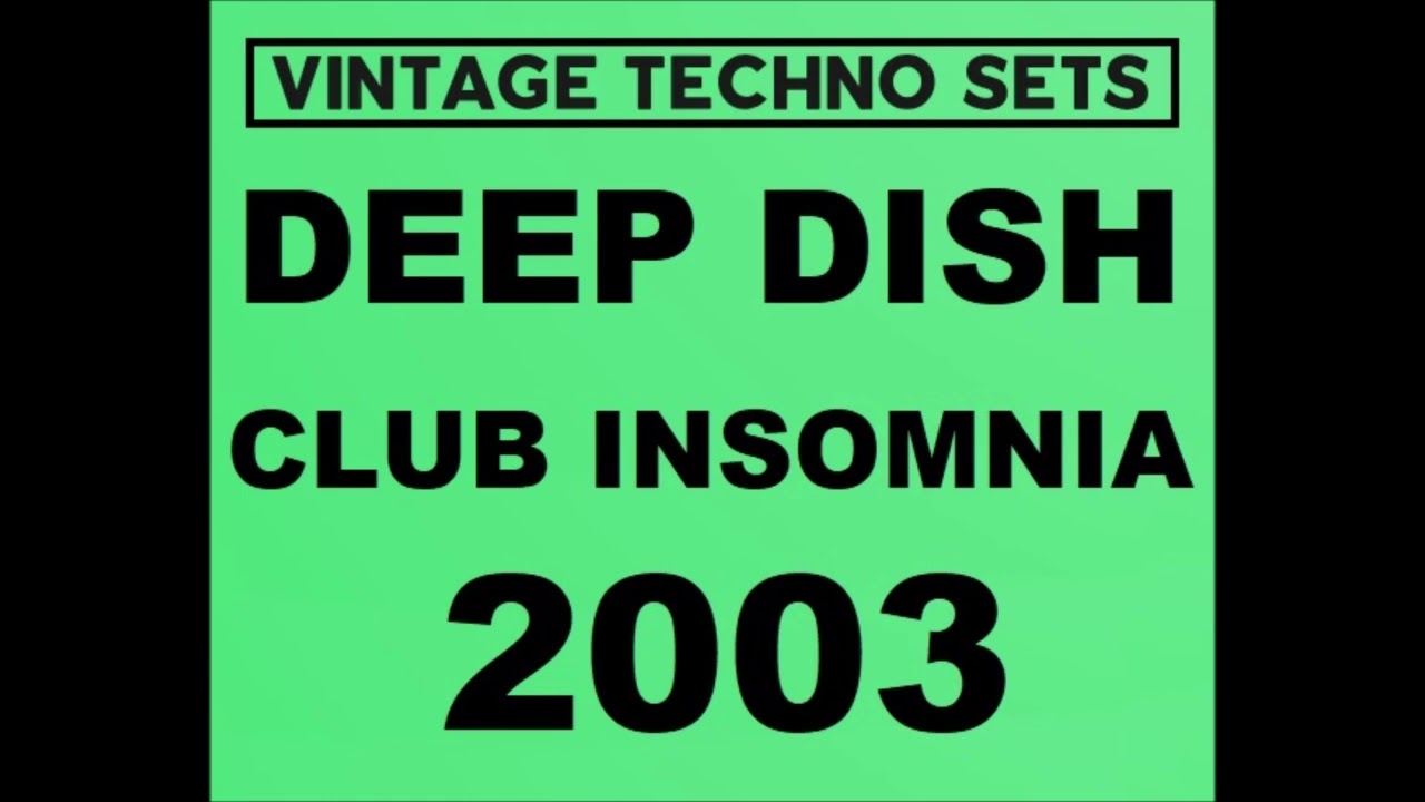 DEEP DISH CLUB INSOMNIA 2003