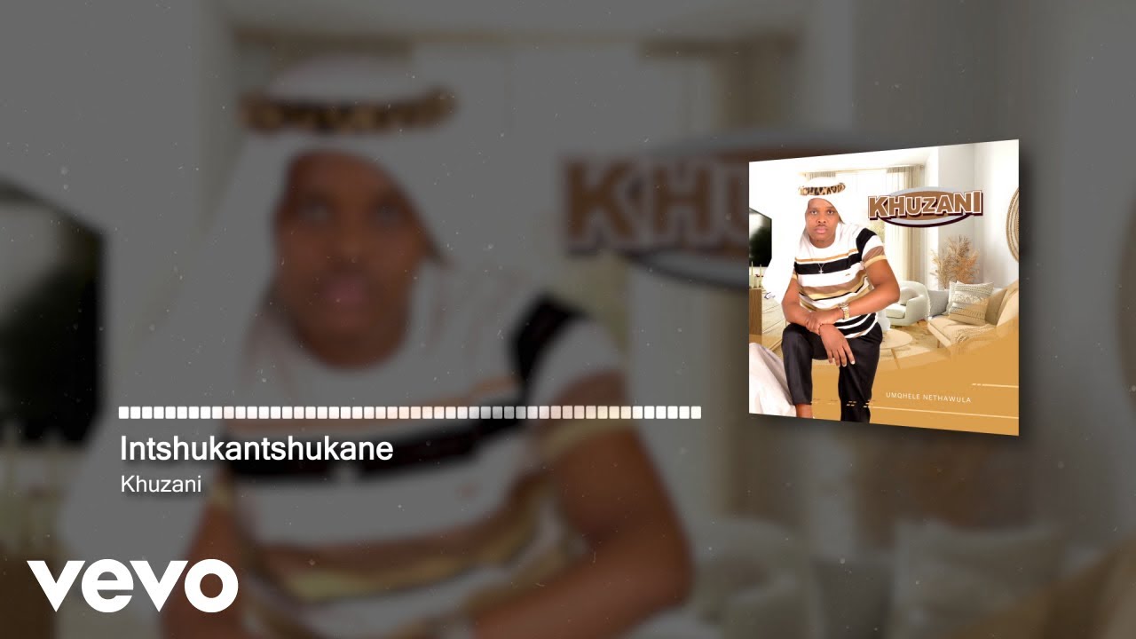 Khuzani - Intshukantshukane (Visualizer)