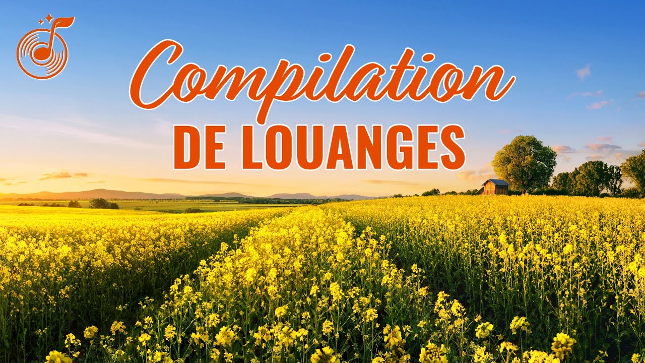 Chants de Louange Compilation – Musiques chrétiennes en français (avec paroles)