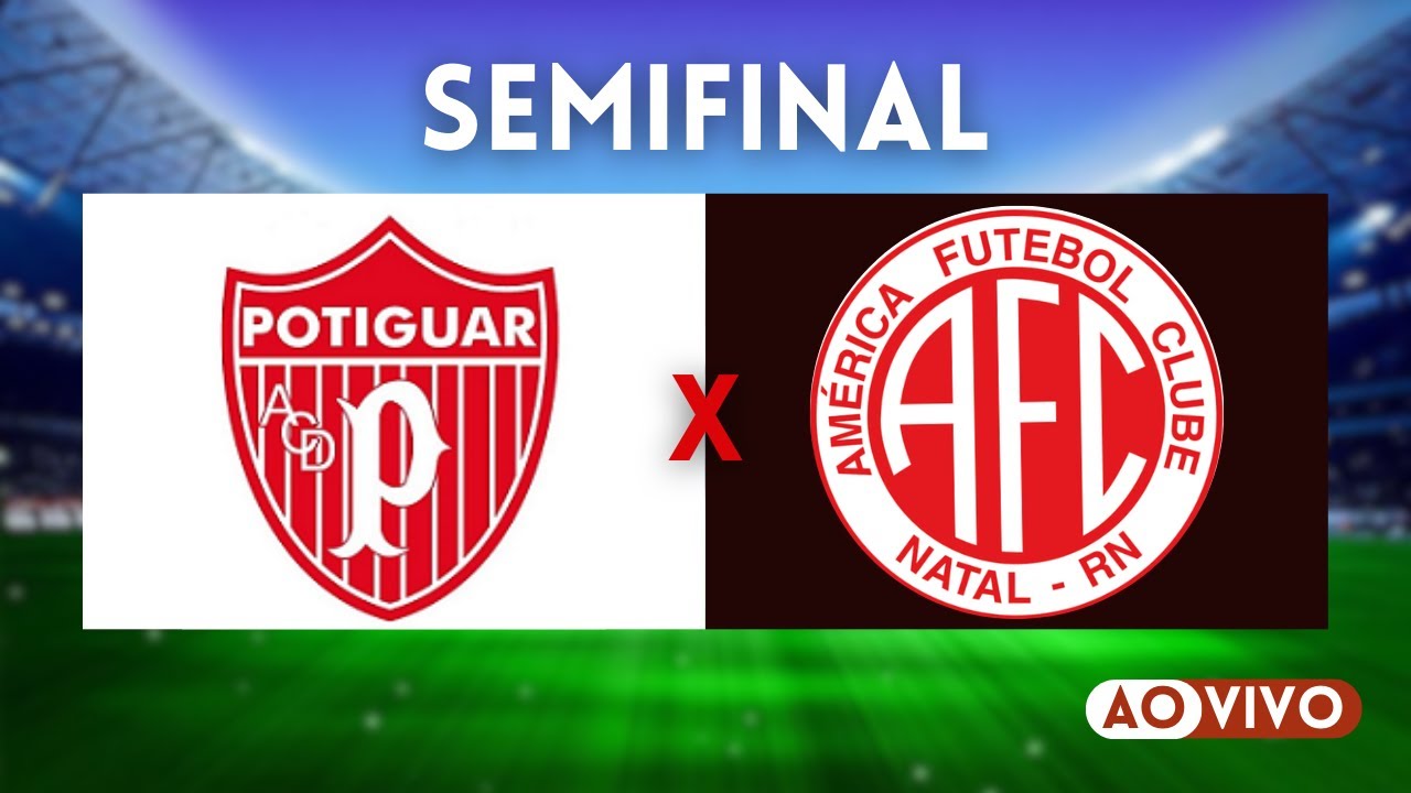 POTIGUAR x AMÉRICA RN - SEMIFINAL ESTADUAL 2026