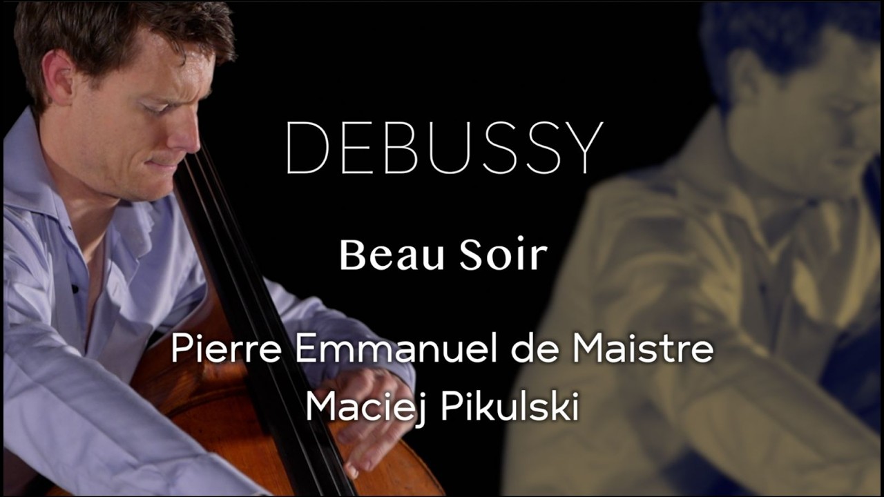 Debussy Beau soir - Pierre Emmanuel de Maistre, Maciej Pikulski