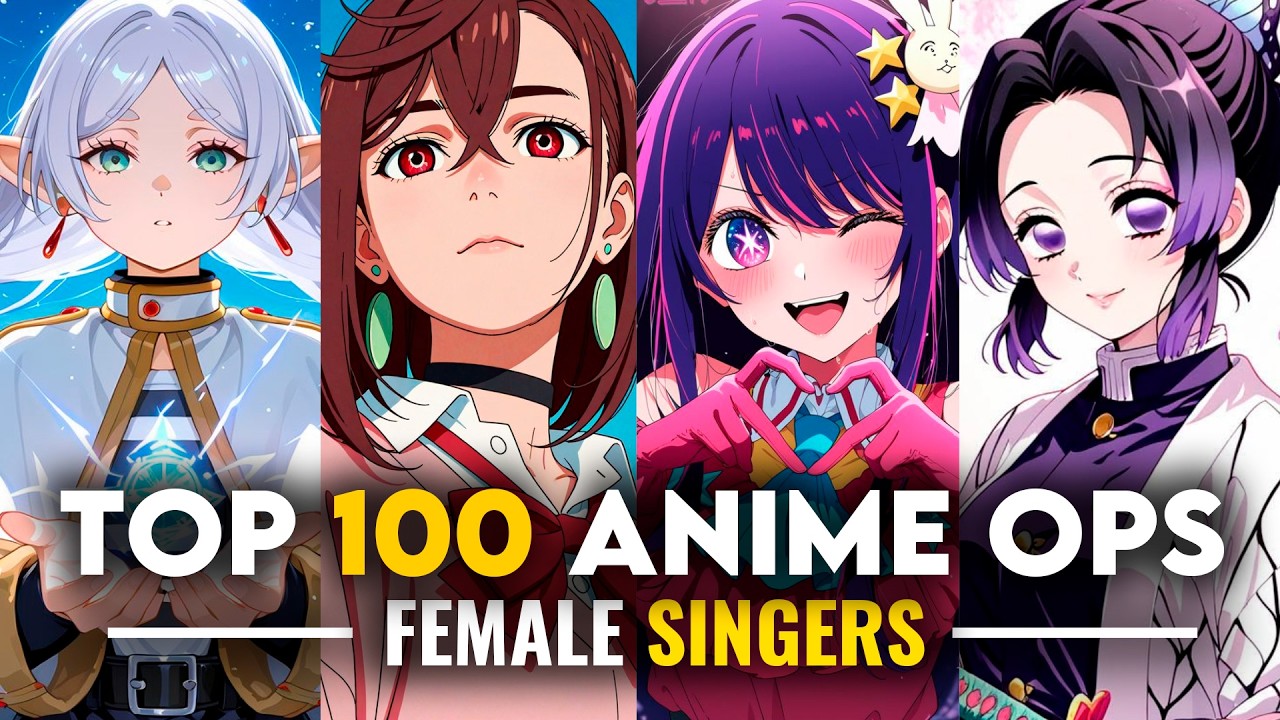 TOP 100 ANIME OPENINGS BY FEMALE SINGERS