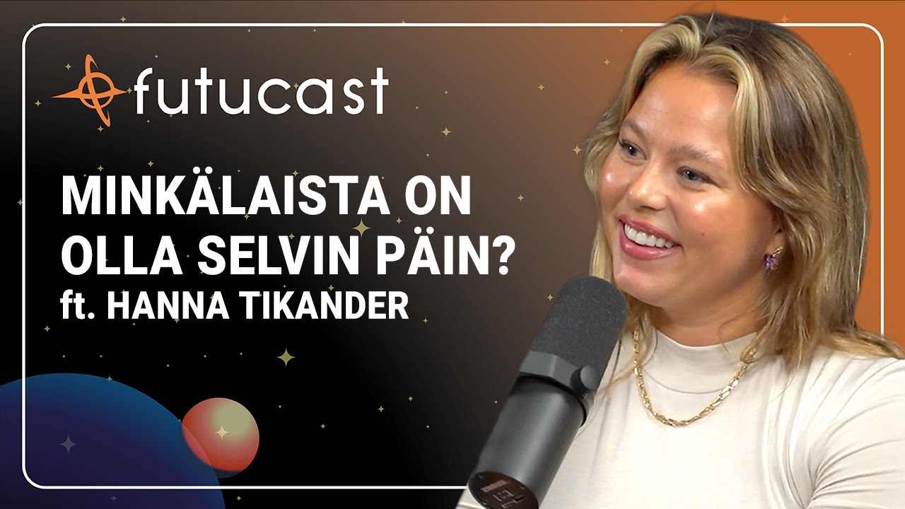 Hanna Tikander | Minkälaista On Olla Selvin Päin? #206