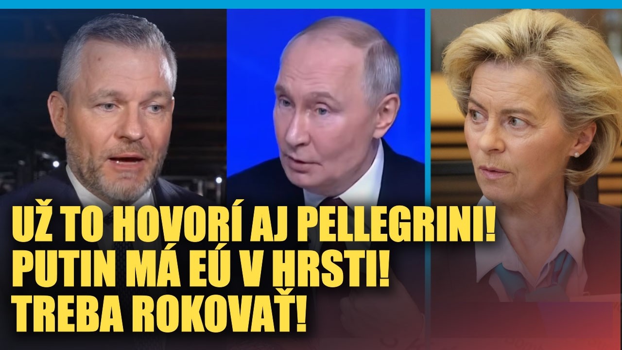 Už to hovorí aj Pellegrini: Putin má EÚ v hrsti, treba ROKOVAŤ