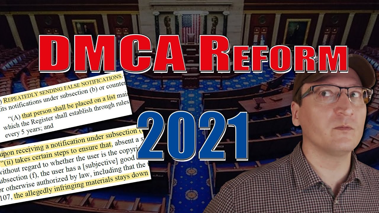 Legal Review: 2021 Copyright/DMCA Reform Bill Proposed
