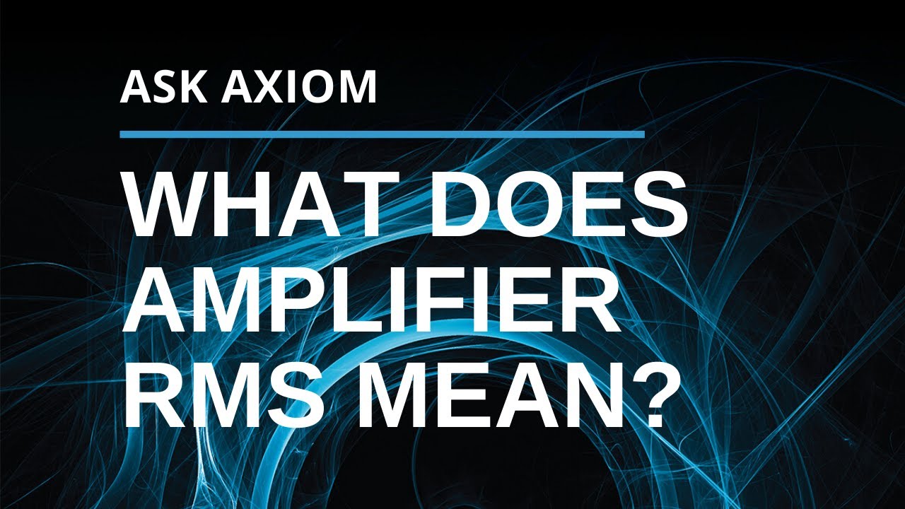 What Does Amplifier RMS Mean?