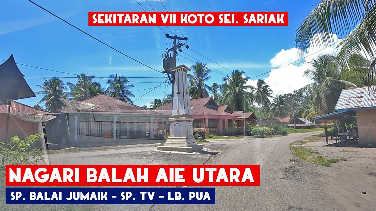 Perjalanan Sekitaran VII Koto Sungai Sariak - Balai Jumaik - Simpang TV - Lubuak Pua