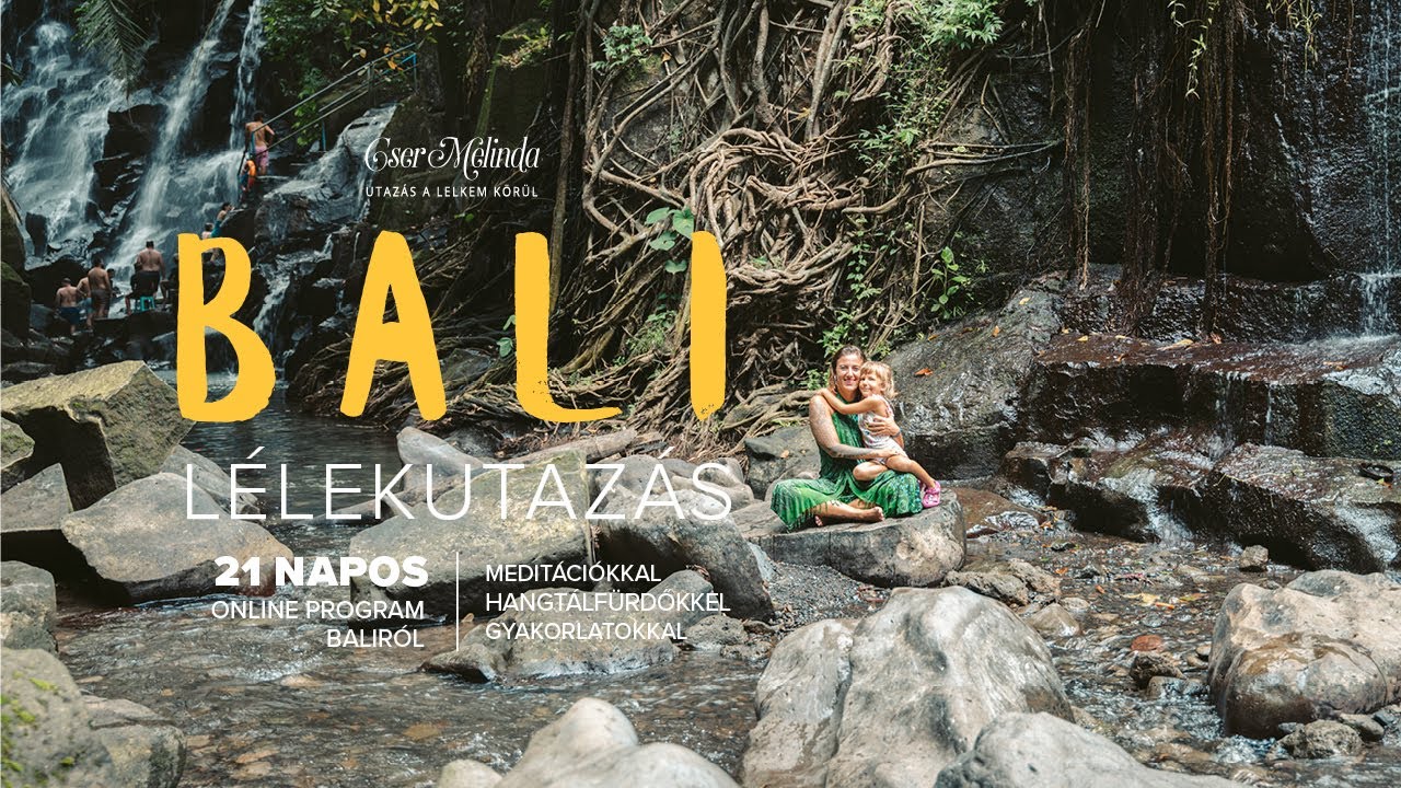 BALI LÉLEKUTAZÁS I BELSŐ GYERMEK MEDITÁCIÓ - Kanto Lampo
