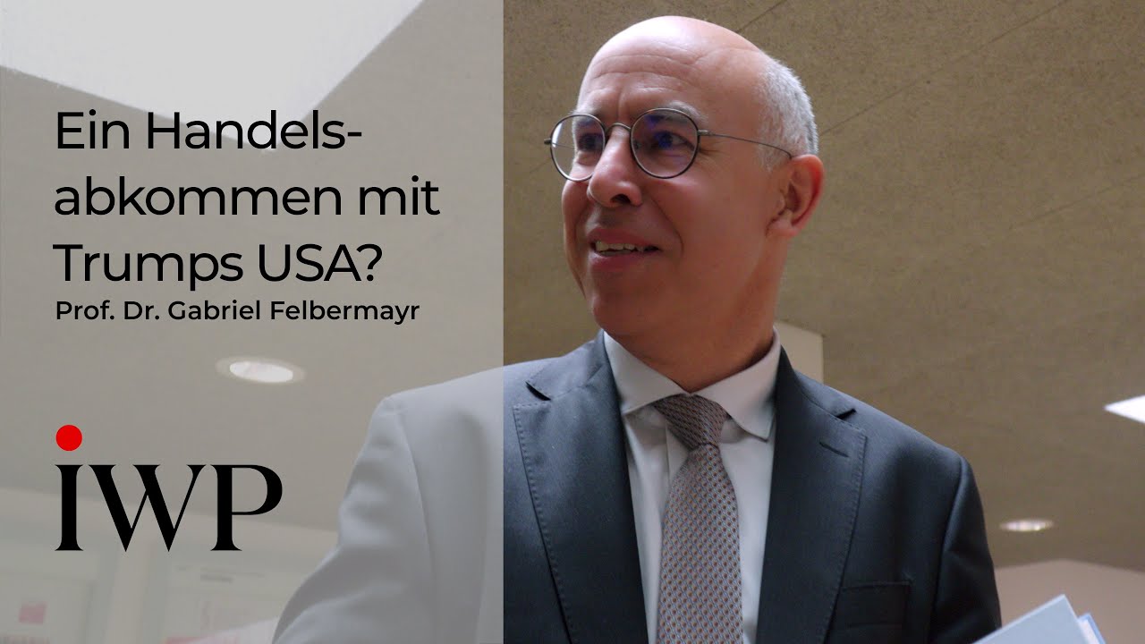 Prof. Dr. Gabriel Felbermayr: Ein Handelsabkommen mit den USA unter Trump?
