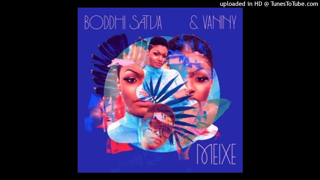 Boddhi Satva & Vaniny - Meixe