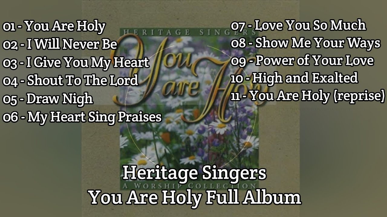 Lagu Pujian Heritage Singers You Are Holy Full Album ~ Pujian Nonstop Channel