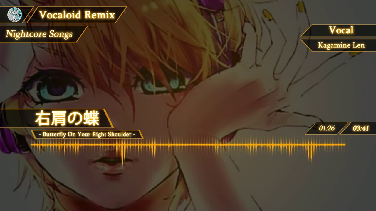 【Nightcore】Butterfly On Your Right Shoulder (右肩の蝶)【VOCALOID】