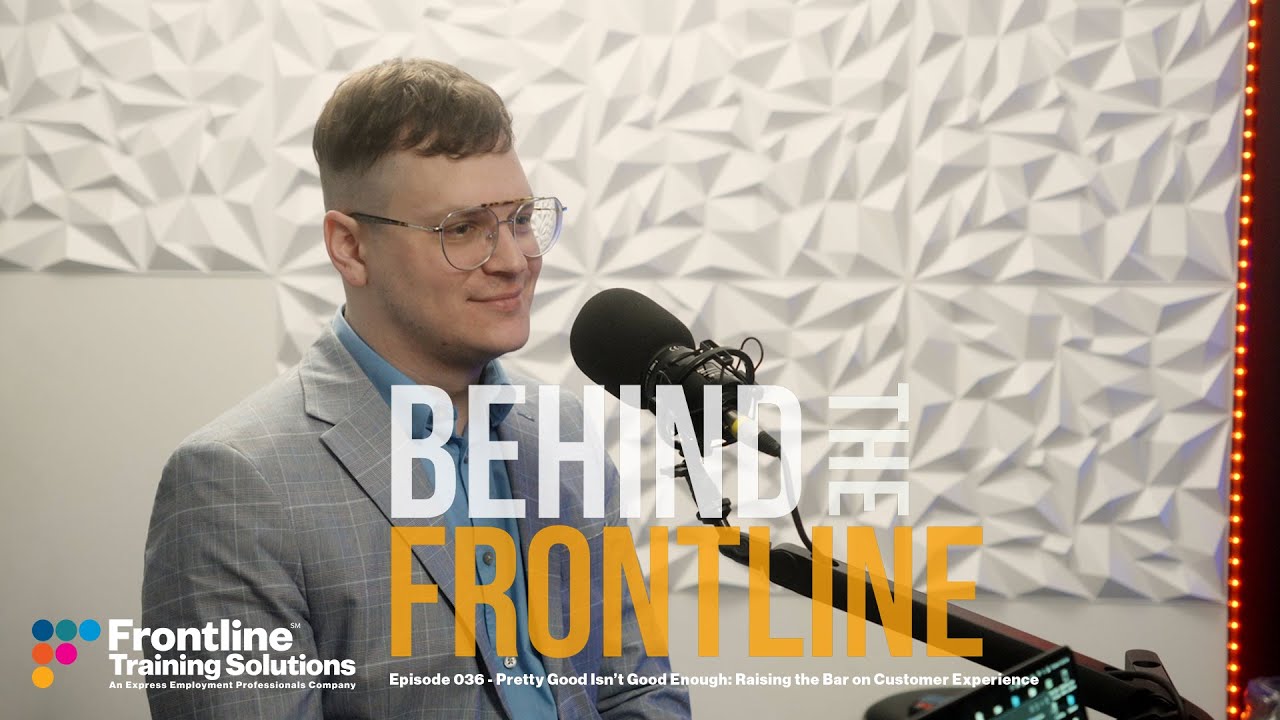 Behind The Frontline - Episode 036 - Pretty Good Isn’t Good Enough: Raising the Bar on CX