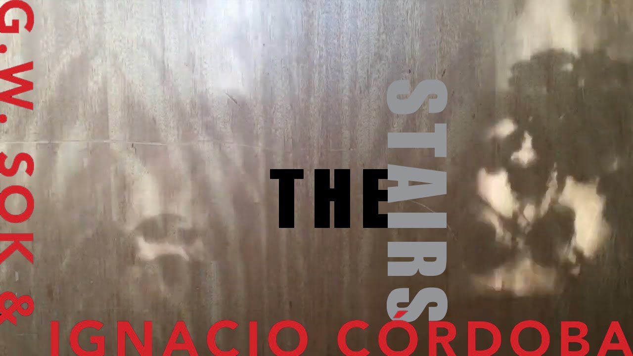 GW Sok & Ignacio C&oacute;rdoba - Stairs (Official Music Video)