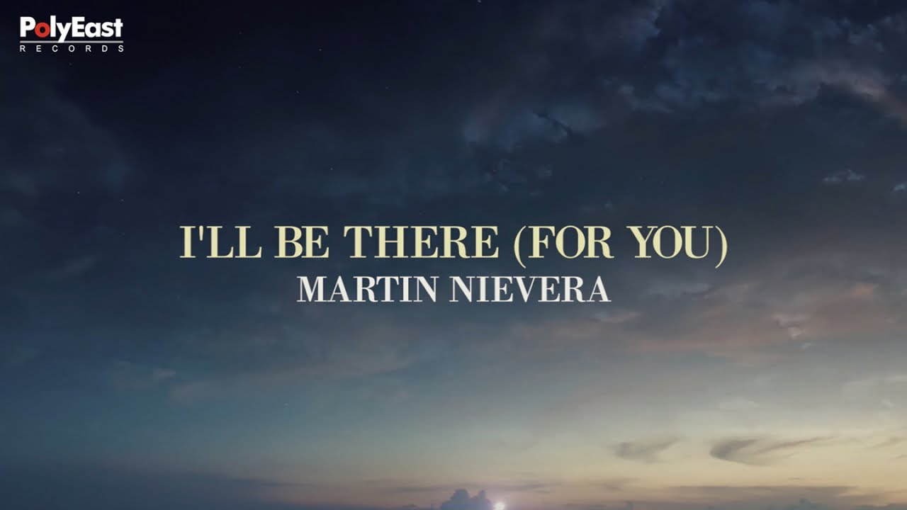 Martin Nievera - I'll Be There (For You) - (Official Lyric Video)