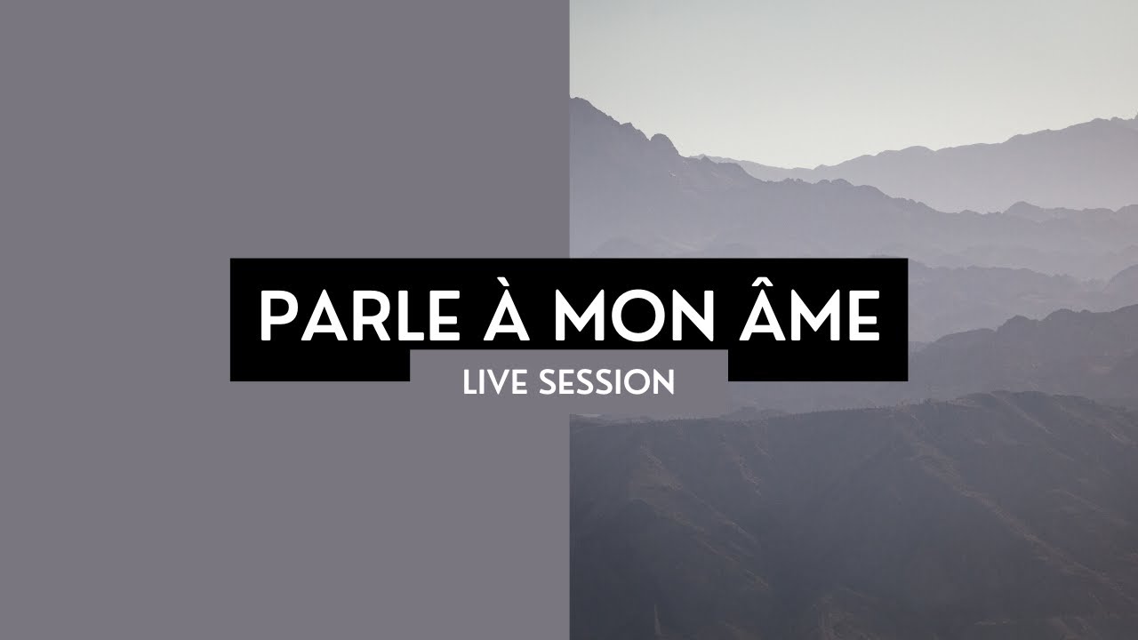 Parle à mon âme - Live Session #3
