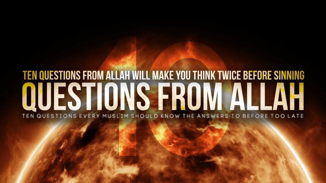 10 Questions From Allah That Will Shake You