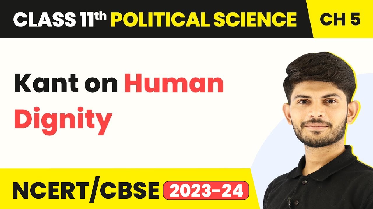 Kant on Human Dignity - Rights | Class 11 Political Science