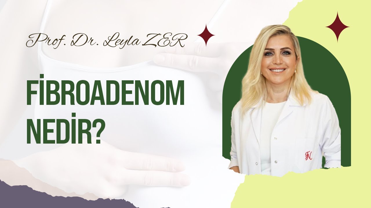 Fibroadenom Nedir?