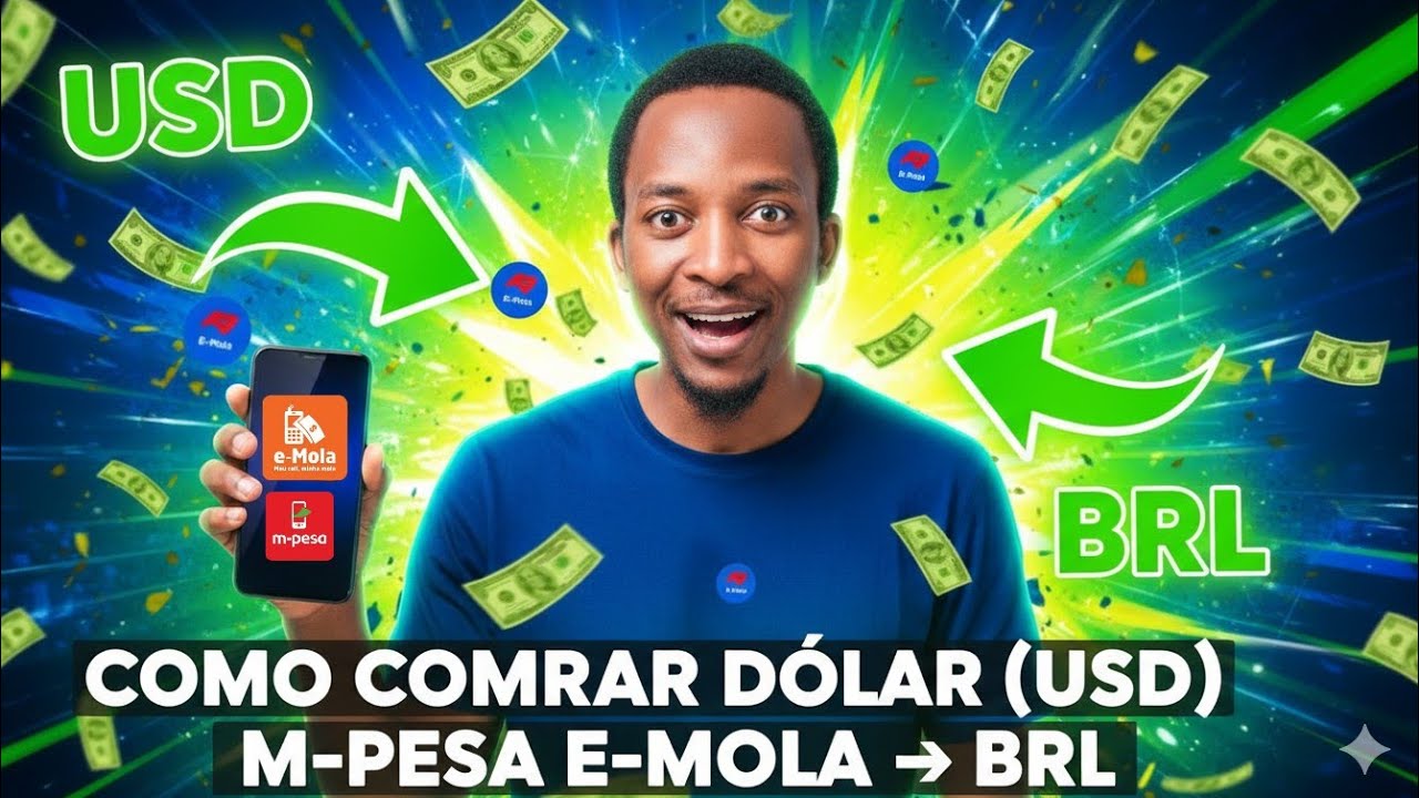 Como Comprar Dólar (USD) com M-Pesa e E-Mola e Converter para Real (BRL) — Guia Completo