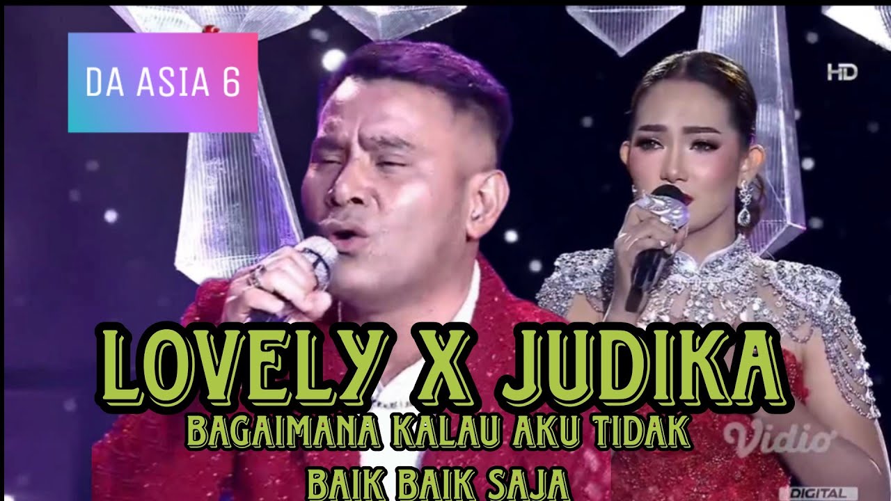 Lovely x judika bagaimana kalau aku tidak baik baik saja da asia 6 2023