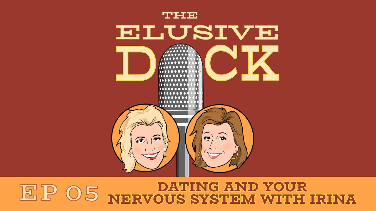 Dating and Your Nervous System w/Therapist Irina | The Elusive Dck Podcast (Ep. 5)