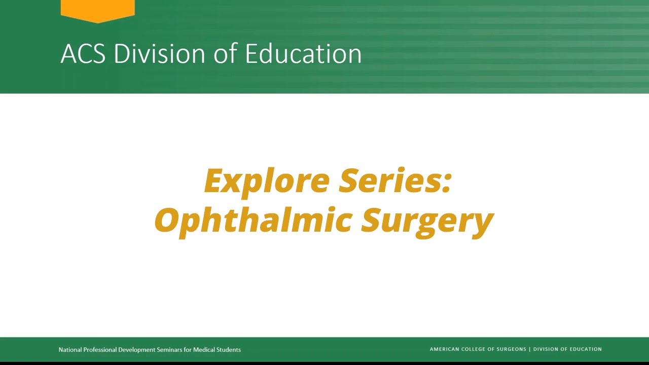 Explore Series: Ophthalmic Surgery