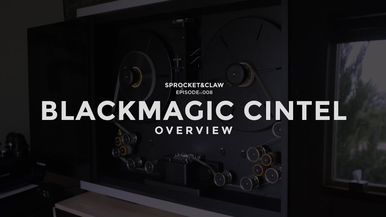 BlackMagic Cintel Scanner - Sprocket&Claw - Ep 008