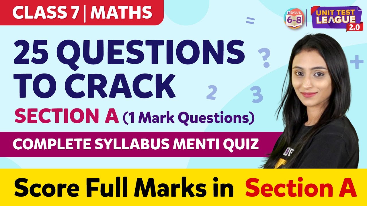 25 Questions to Crack Section A of Class 7 Maths | Complete Syllabus - MENTI Quiz | BYJU'S - Class 7