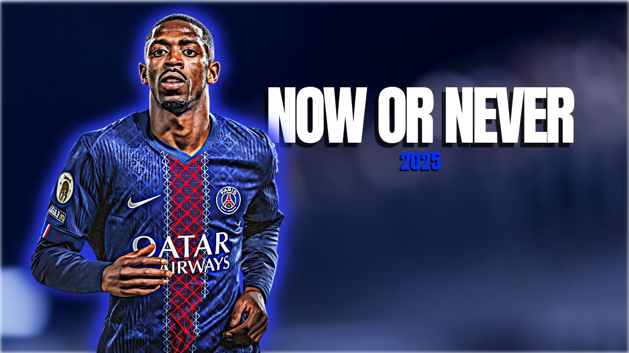 Ousmane Demb&eacute;l&eacute; ► Now Or Never - TKANDZ | Skills & Goals | 2025ᴴᴰ