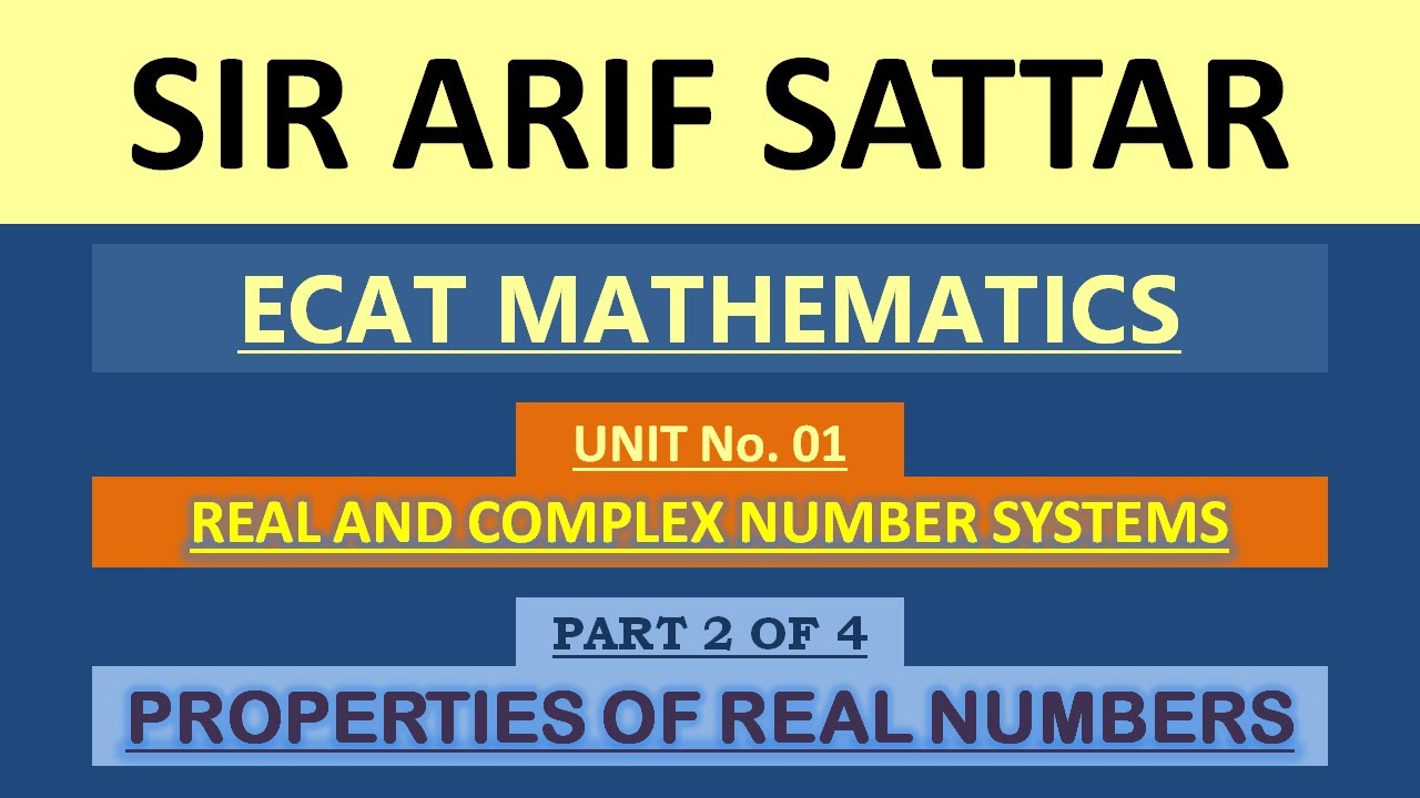 ECAT MATHS - LECTURE 03 - UNIT 01 (REAL AND COMPLEX NUMBER SYSTEMS) - PART 2 OF 4
