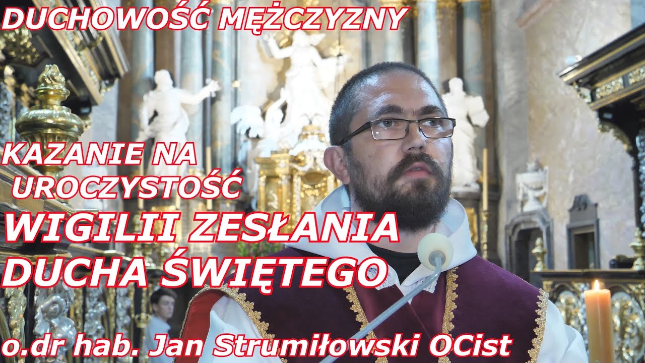 o. dr hab. Jan Strumiłowski : KAZANIE NA UROCZYSTOŚĆ WIGILII ŚWIĘTA ZESŁANIA DUCHA ŚWIĘTEGO